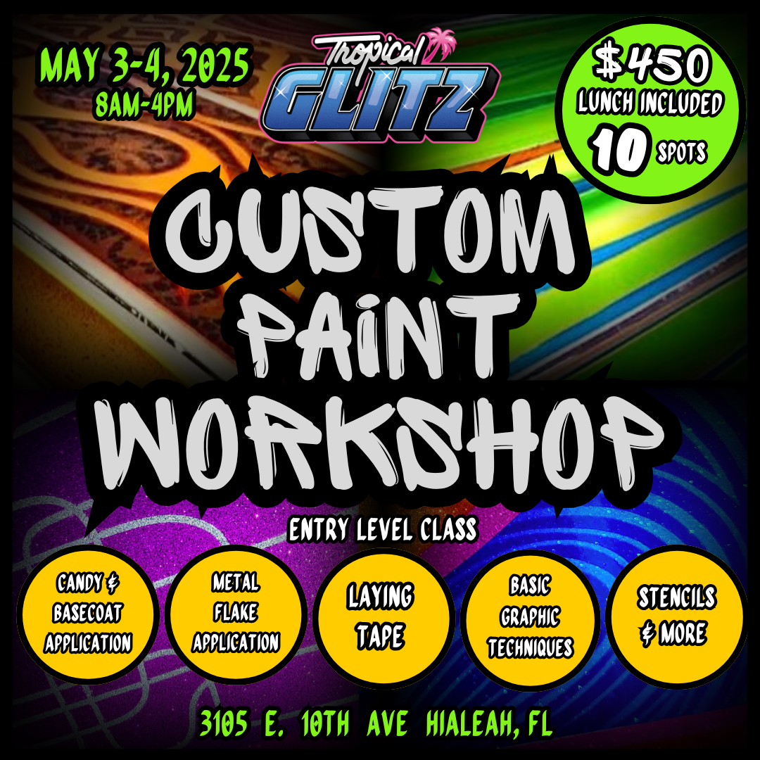 Tropical Glitz Weekend Workshop- Custom Paint Basics- May 3-4, 2025